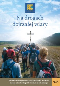 Na drogach dojrzałej wiary - poradnik metodyczny