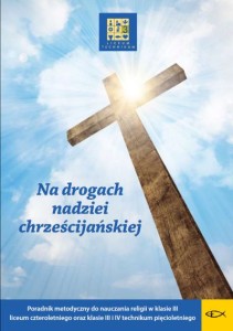 Na drogach nadziei chrześcijańskiej - poradnik metodyczny