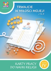  Trwajcie w miłości mojej J 15, 9 - Karty Pracy